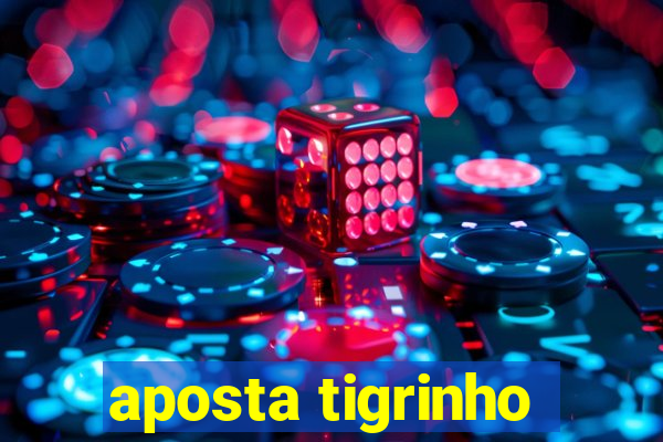 aposta tigrinho
